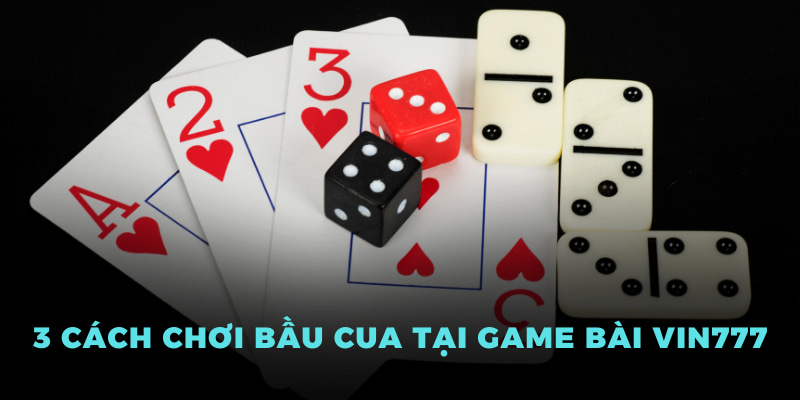 Top 03 Cách Chơi Bài Tố Ba Lá Vin777 Luôn Thắng Lớn 4 Bỏ túi 3 cách chơi bài tố ba lá tại Vin777