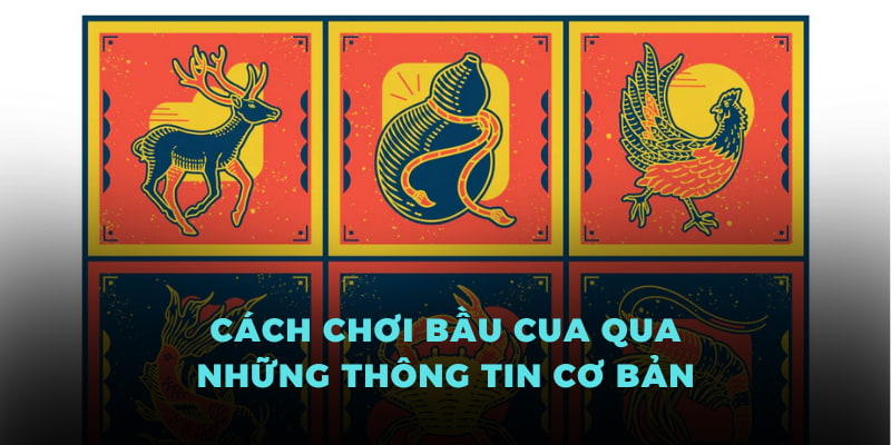 Cách Chơi Bầu Cua: Thách Đố Game Thủ Vin777 Với May Mắn 2 Cách chơi bầu cua qua những thông tin cơ bản