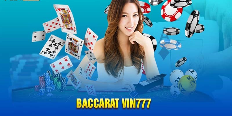 Trải Nghiệm Baccarat VIN777 Dễ Chơi Thắng Lớn Tại VIN777 2 Khám phá về baccarat VIN777